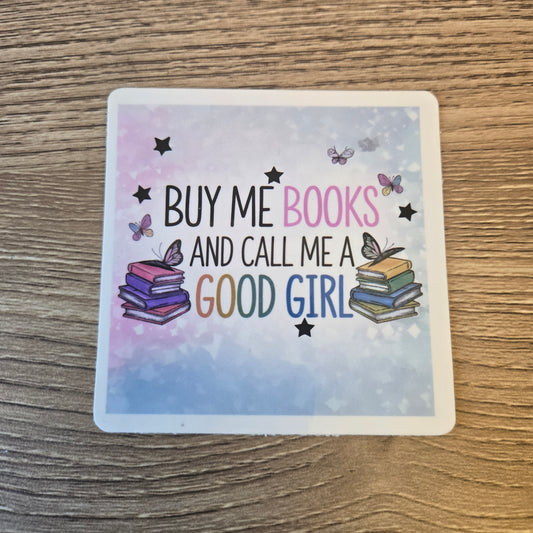 Buy Me Books and Call me A Good Girl Sticker